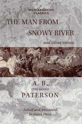 The Man From Snowy River and other verses - A B (the Banjo) Paterson