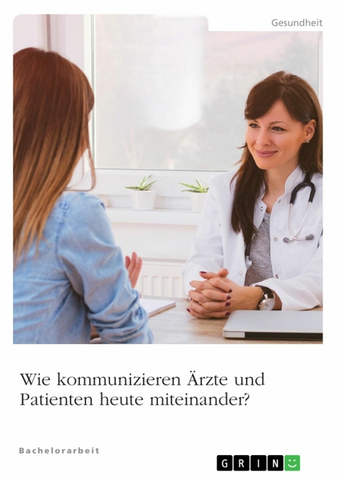 Wie kommunizieren Ärzte und Patienten heute miteinander?