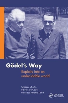 Goedel's Way - Gregory Chaitin, Francisco Doria, Newton da Costa