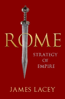 Rome Strategy of Empire -  Lacey