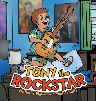 Tony the Rockstar - Anthony Figueroa