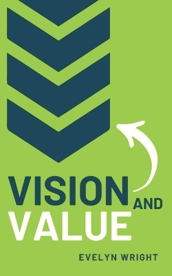 Vision and Value - Evelyn Wright