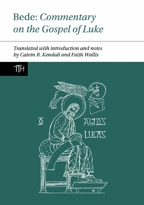 Bede: Commentary on the Gospel of Luke - Faith Wallis, Calvin B. Kendall