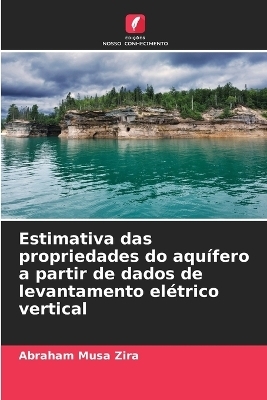 Estimativa das propriedades do aquífero a partir de dados de levantamento elétrico vertical - Abraham Musa Zira