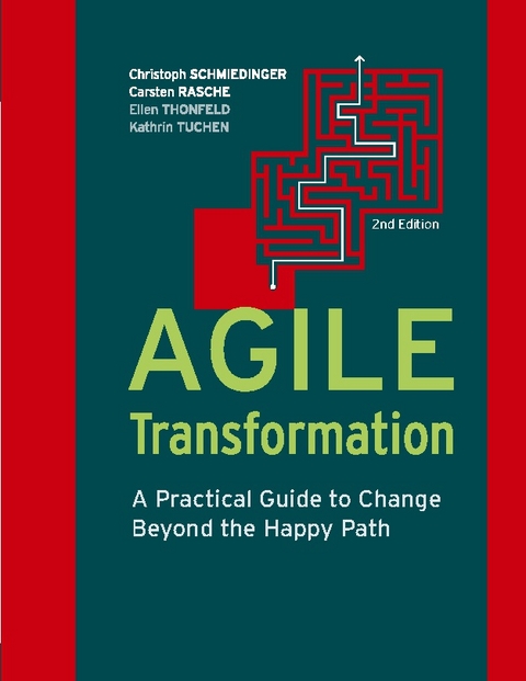 Agile Transformation - Christoph Schmiedinger, Carsten Rasche, Ellen Thonfeld, Kathrin Tuchen