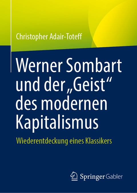 Werner Sombart und der „Geist“ des modernen Kapitalismus - Christopher Adair-Toteff