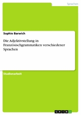 Die Adjektivstellung in Französischgrammatiken verschiedener Sprachen - Sophie Barwich