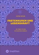 Fastenkuren und Lebenskraft - Gustav Riedlin