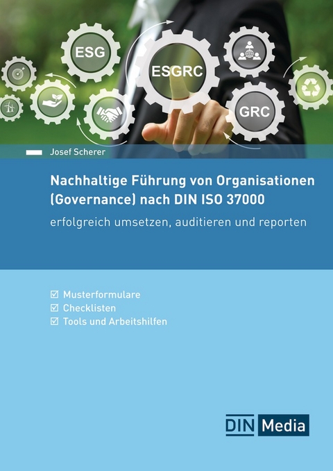 Nachhaltige Führung von Organisationen (Governance) nach DIN ISO 37000 - Buch mit E-Book - Josef Scherer