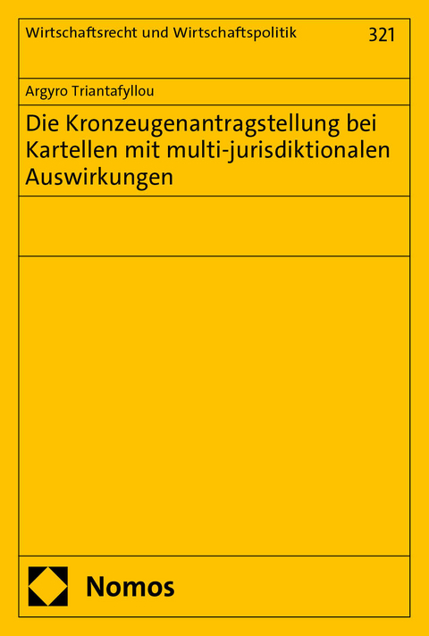 Die Kronzeugenantragstellung bei Kartellen mit multi-jurisdiktionalen Auswirkungen - Argyro Triantafyllou