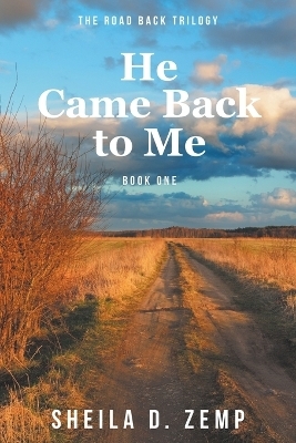 He Came Back to Me - Sheila D Zemp