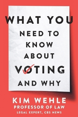 What You Need To Know About Voting - And Why - Kimberly Wehle