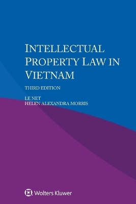 Intellectual Property Law in Vietnam - Le Net, Helen Alexandra Morris