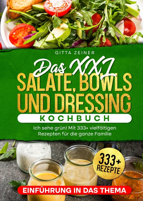 Das XXL Salate, Bowls und Dressing Kochbuch - Gitta Zeiner