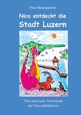 Nico entdeckt die Stadt Luzern - Peter Baumgartner