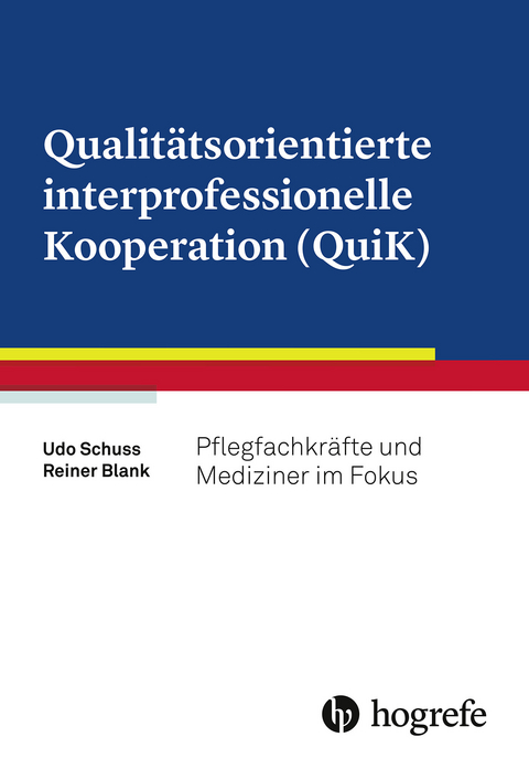 Qualitätsorientierte interprofessionelle Kooperation (QuiK) -  Udo Schuss,  Reiner Blank