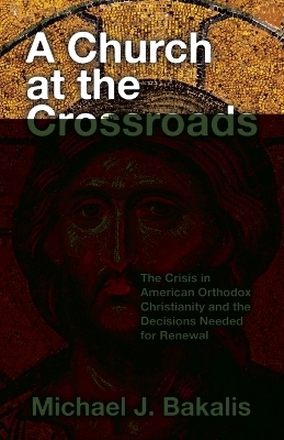 A Church at the Crossroads - Michael J Bakalis