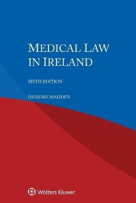 Medical Law in Ireland - Deirdre Madden