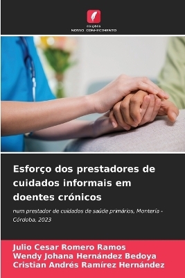 Esforço dos prestadores de cuidados informais em doentes crónicos - Julio Cesar Romero Ramos, Wendy Johana Hernández Bedoya, Cristian Andrés Ramírez Hernández