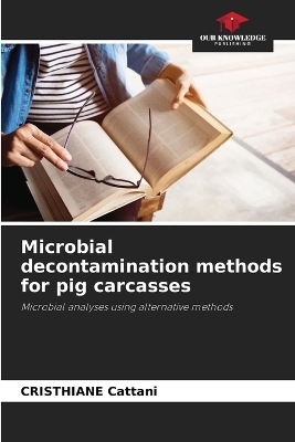 Microbial decontamination methods for pig carcasses - CRISTHIANE Cattani