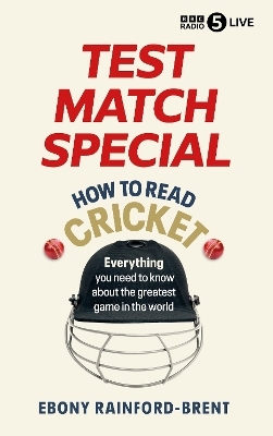 Test Match Special: How to Read Cricket - Ebony Rainford Brent