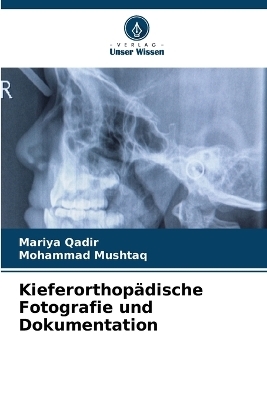 Kieferorthopädische Fotografie und Dokumentation - Mariya Qadir, Mohammad Mushtaq