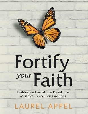 Fortify Your Faith - Laurel Appel