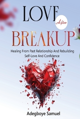 Love After Breakup - Adegboye Samuel