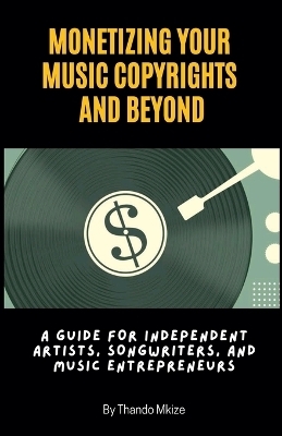 Monetizing Your Music Copyrights and Beyond - Thando Mkize