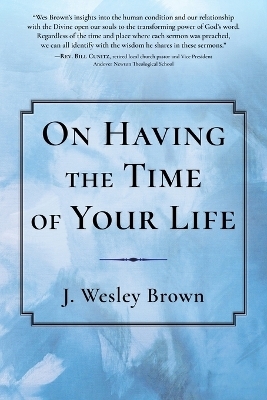 On Having the Time of Your Life - J Wesley Brown