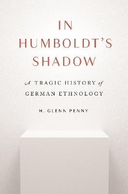 In Humboldt's Shadow - H. Glenn Penny