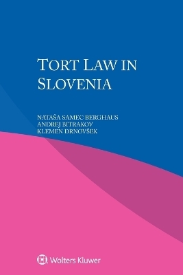 Tort Law in Slovenia - Natasa Samec Berghaus, Andrej Bitrakov, Klemen Drnovsek