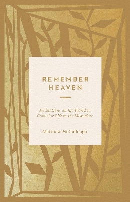 Remember Heaven - Matthew McCullough