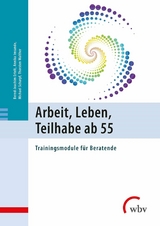 Arbeit, Leben, Teilhabe ab 55 - Bernd-Joachim Ertelt, Annika Imsande, Thorsten Walther, Michael Scharpf