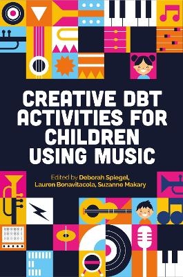 Creative DBT Activities for Children Using Music - Various authors