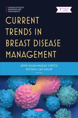 Current Trends in Breast Disease Management - 