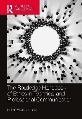 The Routledge Handbook of Ethics in Technical and Professional Communication - 