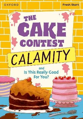 Read Write Inc. Fresh Start Readers: Book 9: The Cake Contest Calamity & Is This Really Good For You? - Adrian Bradbury, Abigail Flint