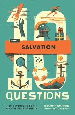 10 Questions about Salvation - Champ Thornton