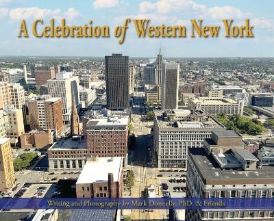 A Celebration of Western New York - There's so much to love - Mark D Donnelly