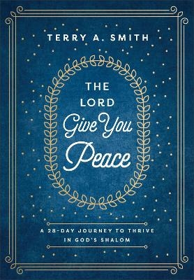 The Lord Give You Peace - Terry A. Smith