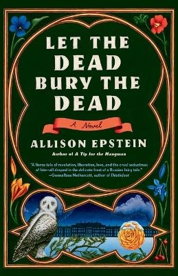 Let the Dead Bury the Dead - Allison Epstein