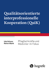 Qualitätsorientierte interprofessionelle Kooperation (QuiK) - Udo Schuss, Reiner Blank