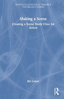 Making a Scene - Bill Gelber