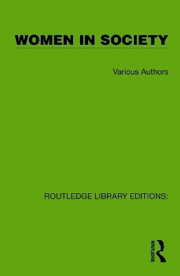 Routledge Library Editions: Women in Society -  Various