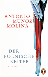 Der polnische Reiter -  Antonio Muñoz Molina