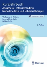 Kurzlehrbuch Anästhesie, Intensivmedizin, Notfallmedizin und Schmerztherapie -  Wolfgang A. Wetsch,  Jochen Hinkelbein,  Fabian Spöhr