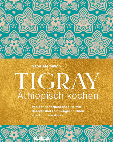 Tigray - Äthiopisch kochen - Saba Alemayoh