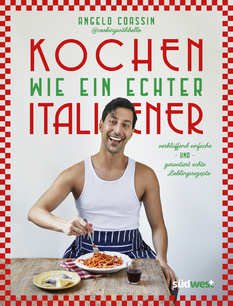 Kochen wie ein echter Italiener - Angelo Coassin