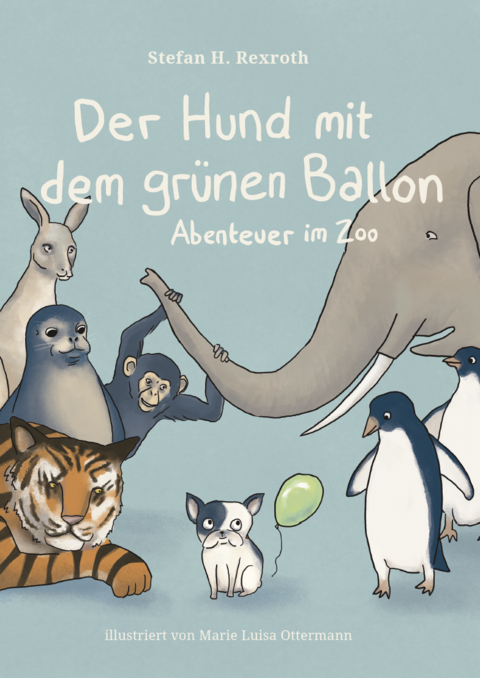 Der Hund mit dem grünen Ballon - Stefan H. Rexroth